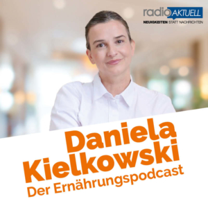 Daniela Kielkowski - Der Ernährungspodcast