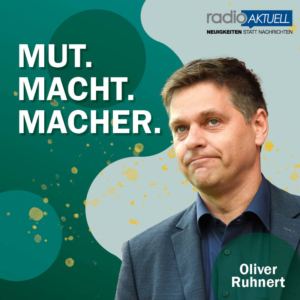 Mut macht Macher mit Oliver Ruhnert